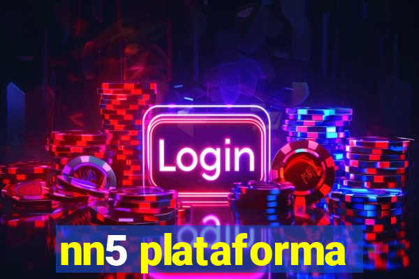 nn5 plataforma